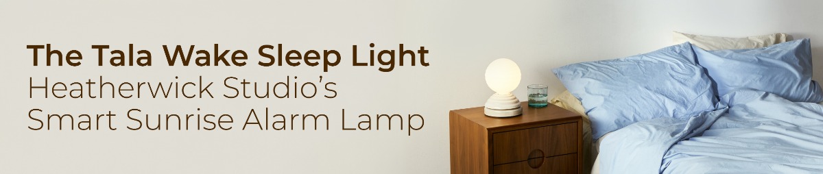 The Tala Wake Sleep Light: Heatherwick Studio’s Smart Sunrise Alarm Lamp
